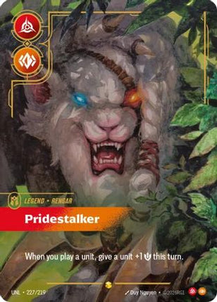 Rengar - Pridestalker (Overnumbered) (227/219) - Unleashed Foil