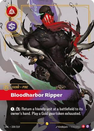 Pyke - Bloodharbor Ripper (Overnumbered) (228/219) - Unleashed Foil