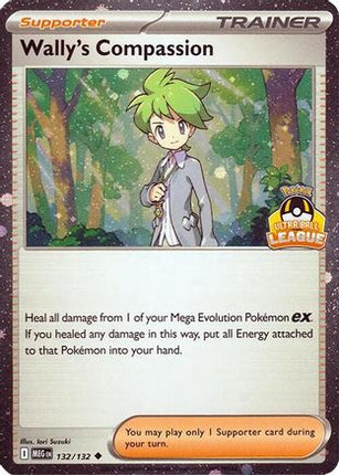 Wally's Compassion 132/132  - Holofoil League & Championship Cards - Uncommon